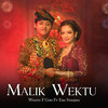 Malik Wektu - Wahyu F Giri&Era Syaqira