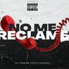 No Me Reclame (feat. Kaefe & Lvciano17) - Voltion&Kaefe&Lvciano17