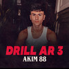 DRILL AR 3 (Explicit) - Akim 88&Teo Nazareno Di Giambatista&Federico Agustin Farina