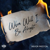 When Will I Be Alright - Trevor Preston