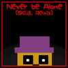 Never Be Alone (SKU!L Remix) - SKU!L&Shadrow