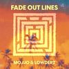 Fade Out Lines (Mojjo & Lowderz Remix) - Mojjo&Lowderz&The Avener