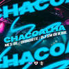 Chacoalha (Explicit) - DJ SM oficial&Mc BL&Mc DaNorte