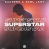 Superstar - Sandëro&Carl Lazy&Jaime Deraz