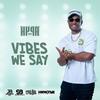 Vibes We Say (feat. Hypa 4000) - jussbusscamp records&Hypa 4000