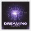 DREAMING - Fast Life