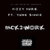 Back2Work (feat. Yung Simmie) (Explicit) - Bizzy Burk&Yung Simmie