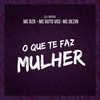 O QUE TE FAZ MULHER (Explicit) - dj indiio&Mc Dezin&MC Guto VGS&MC BZK