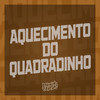 Aquecimento do Quadradinho (Explicit) - MC Vuk Vuk&MC GW&DJ Salatiel&Silva MC&MC RD