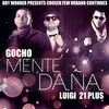 Mente Dana (feat. Luigi 21 Plus & Boy Wonder) - Gocho&Luigi 21 Plus&Boy Wonder