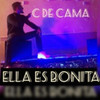 Ella Es Bonita (Explicit) - C de Cama&Diego Jiménez Giménez&Eugenio Silva Rado