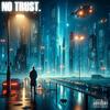 NO TRUST. (Explicit) - Sharlez L