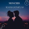 Almas Gemelas - Monchis