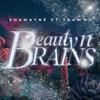 Beauty n Brains (feat. Trawma) (Explicit) - Shamayne&Trawma