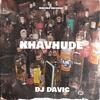 Khavhude - DJ Davic