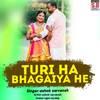 Turi Ha Bhagaiya He - Ashok Sarvansh&Sunita Sahu