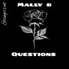 Questions - Stranger's ent&Mally B