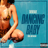 Dancing Baby (Explicit) - Therealk