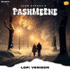 Pashmeene - Lofi - Jung Sandhu