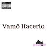 Vamõ Hacerlo (Explicit) - Gaim Ov3r&Terrible el de la Nueva