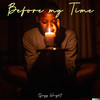 Before My Time - Ojayy Wright