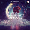Show Me Where The World Is (Original Mix) - Aftermorning