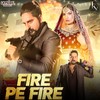 Fire Pe Fire - Kay D&Narender Bhagana&Lakshay Kataria&Vaishali Chaudhary