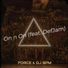 On N On (Extended) - DjDefJam&Force&DJ BPM