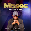 Kulupililani - moses