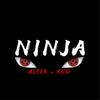 NINJA（prod.by icoHol） - Alter&RND