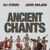 Ancient Chants - DJ Stavo&Josh Major