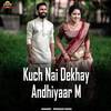 Kuch Nai Dekhay Andhiyaar M - Roshan Sahu&Pooja Mehra Gupta
