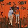 Some P Shit (feat. DollaBill & Quasoslimey) (Explicit) - Da Bros&DollaBill&Quasoslimey