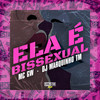 Ela É Bissexual (Explicit) - MC GW&Dj Marquinhos Tm