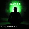 639Hz Heart Chakra Yam - Soul Vibration