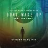 Don't Wake Up (Citizen Blaq Mix) - Citizen Deep&Atmos Blaq&Sir Trill