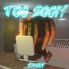 Too Soon (Explicit) - Truey