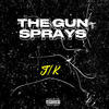 THE GUN SPRAYS (Explicit) - Jkm