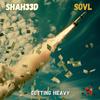 Getting Heavy (feat. Young Sovl) (Explicit) - Shah33d&Young Sovl