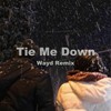 Tie Me Down (Remix) - Gryffin&Elley Duhe&Wayd