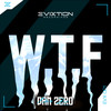 W.T.F. (Radio Edit) - Dan Zero