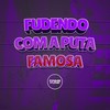 FUDENDO COM A PUTA FAMOSA (Explicit) - dj magrão pzs&Yuri Redicopa&MC Marsha&Prime Funk