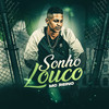 Sonho Louco (Explicit) - MC Reino