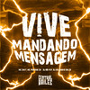 Vive Mandando Mensagem (Explicit) - DJ KELVINHO DA ZS&DJ BB FCP&MC CM17&MC Pereira ZS