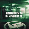 Homenagem ao Dj Menor da Dz7 (Explicit) - DJ BRENER ZN&DJ TwoDark