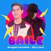 Baile (feat. Dj Loui) - Angel Haziel&DJ LOUI