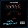 Coupe (feat. TyTyDaGr8) (Explicit) - Dvyn2Saucy&TyTyDaGr8