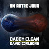 Un autre jour - Daddy Clean&David Corleone