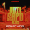 Anti Sapo (Remix|Explicit) - Despre&elaggume&El Osito Wito&Blunted Vato&Rodri ortiz