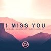 I Miss You (Zero Venture Remix) - Zero Venture&Misael Gauna&Noctilucent